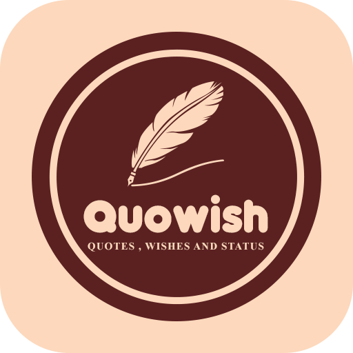 Quowish - Quotes, Wishes and Statuses