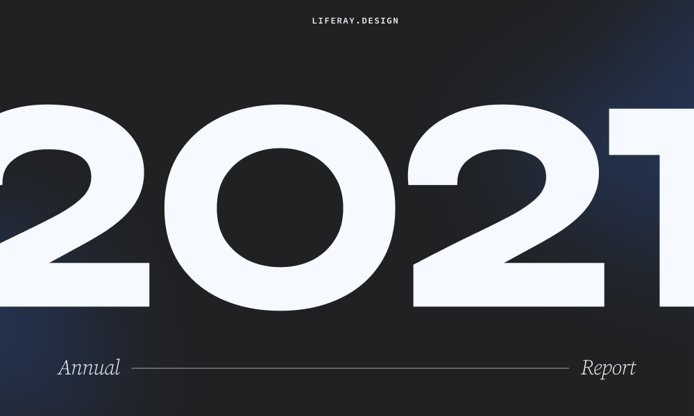 Liferay Design 2021 Annual Report